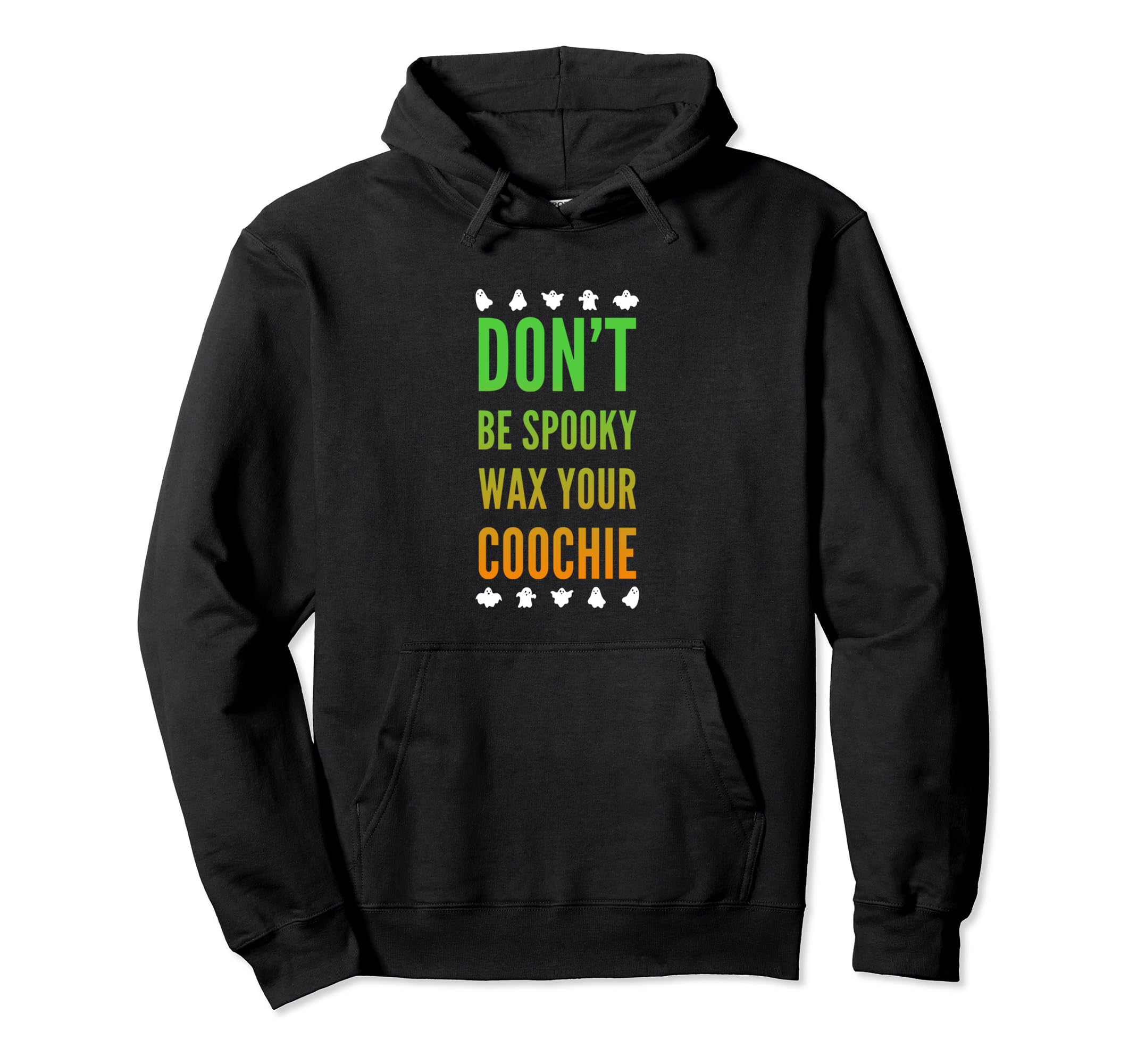 Don't be spooky -Wax Tech Pullover Hoodie