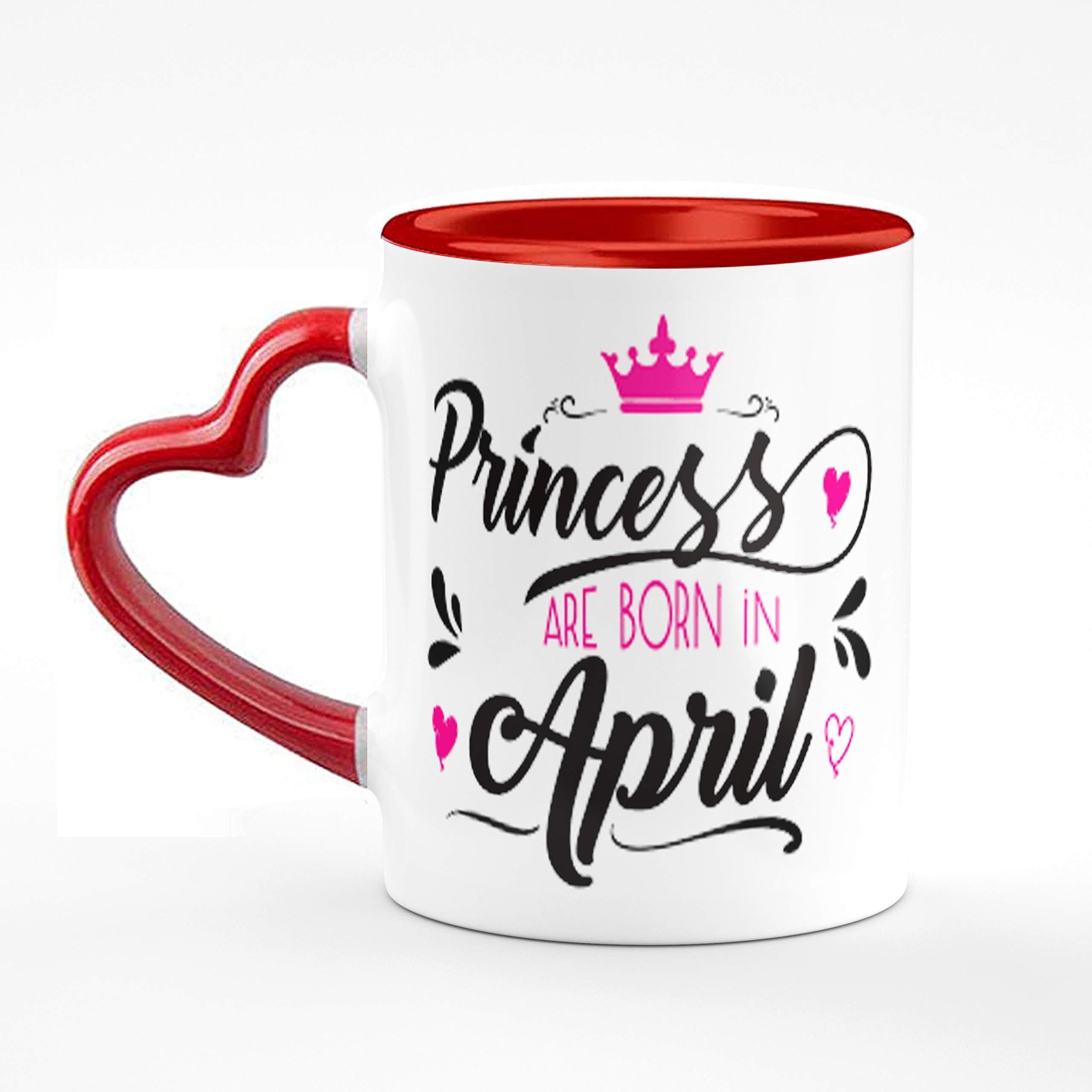 PrideKraft " Princess are Born in April Printed Ceramic Birthday Mug | Best Gift for Women, Mom, Sister, Daughter Girlfriend and Loved Ones [325 ml] (Princess are Born in April 3T Red Heart)