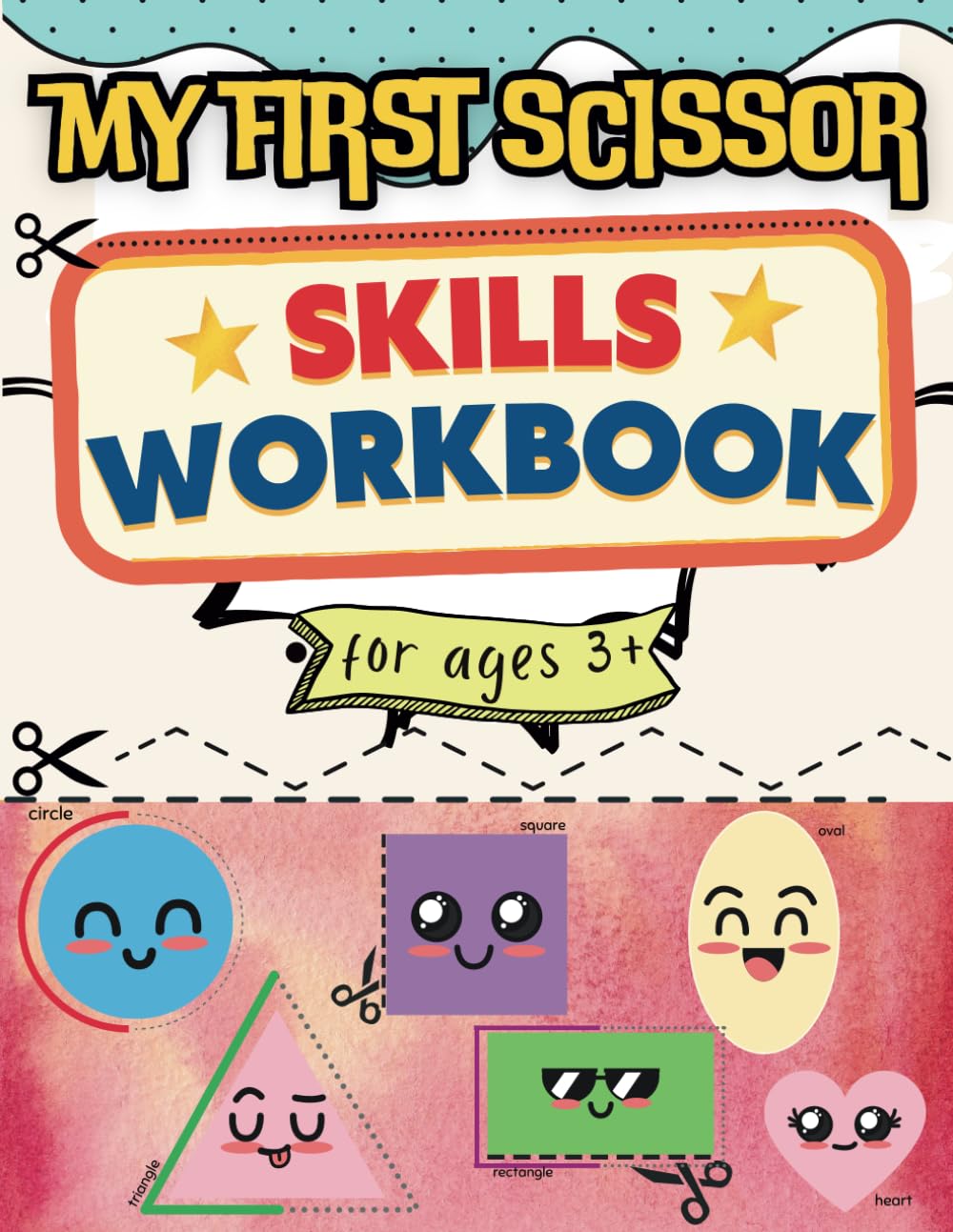 My First Scissor Skills Workbook: Foundational Cutting Exercises and Coloring Workbook for Preschool Kids Aged 3 and up | cognitive Development and Nurturing Creativity