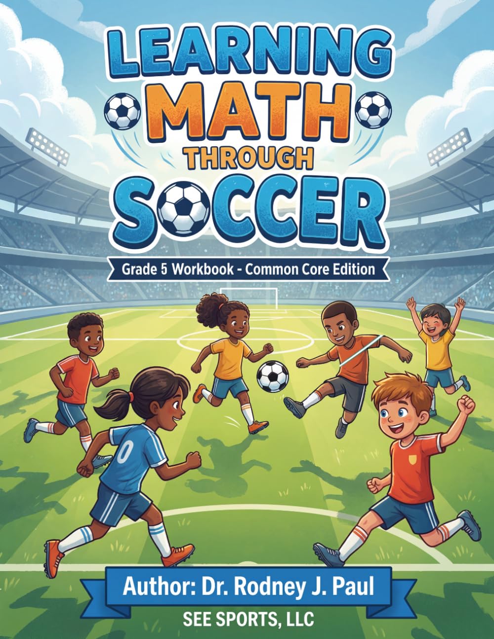LEARNING MATH THROUGH SOCCER: Grade 5 Workbook Common Core Edition