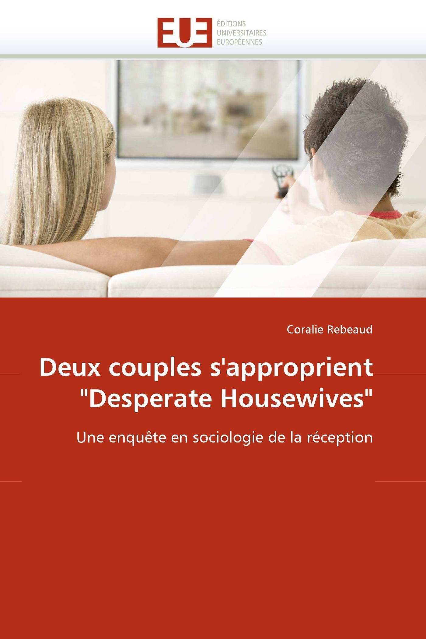 Deux Couples s''approprient "desperate Housewives" (Omn.Univ.Europ.)