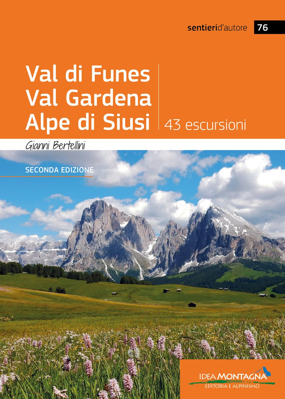 Val di Funes, Val Gardena, Alpe di Siusi. 43 escursioni