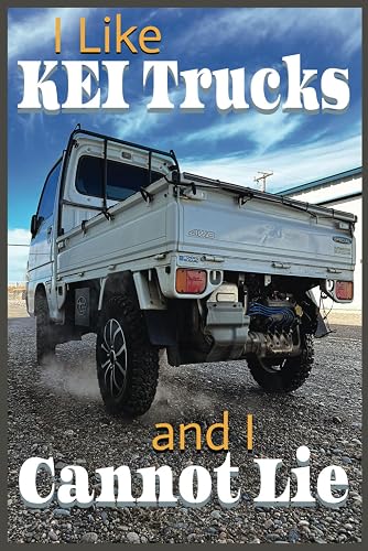 I Like Kei Trucks and I Cannot Lie: Notebook, Organizer, Log Book, Journal, 6x9 in., 100-pgs. lined, Vehicle Enthusiast Gift for Co-workers, Friends, Family, Mother's or Father's Day