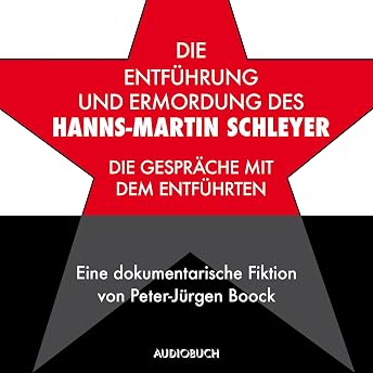 Die Entführung und Ermordung des Hanns-Martin Schleyer Hörbuch von Peter-Jürgen Boock episode artwork