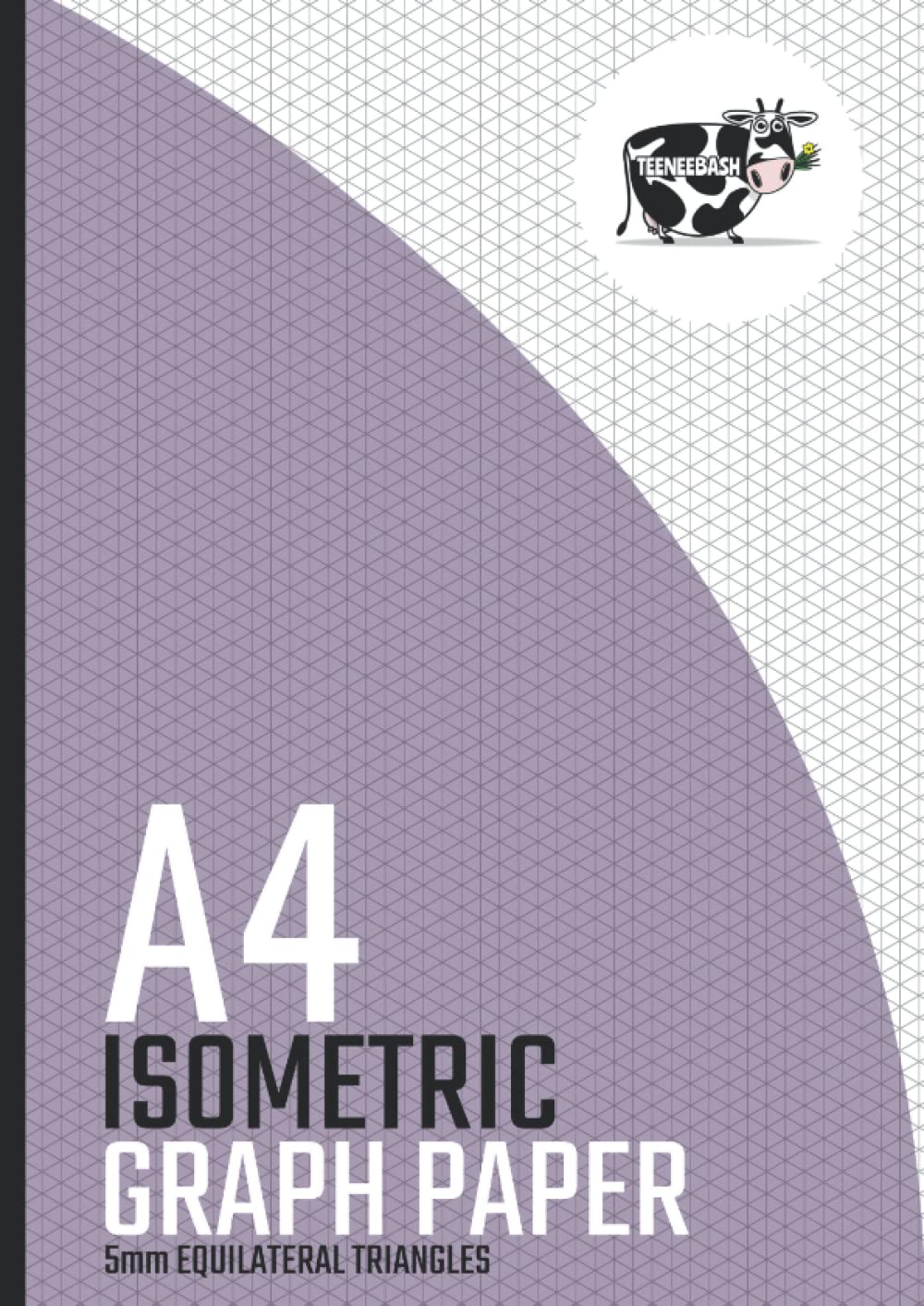 A4 Isometric Graph Paper: Isometric Notebook, 5mm Equilateral Triangles For 3D Technical Drawing Design Artwork, Metric Engineering Grid Paper, 100 Pages