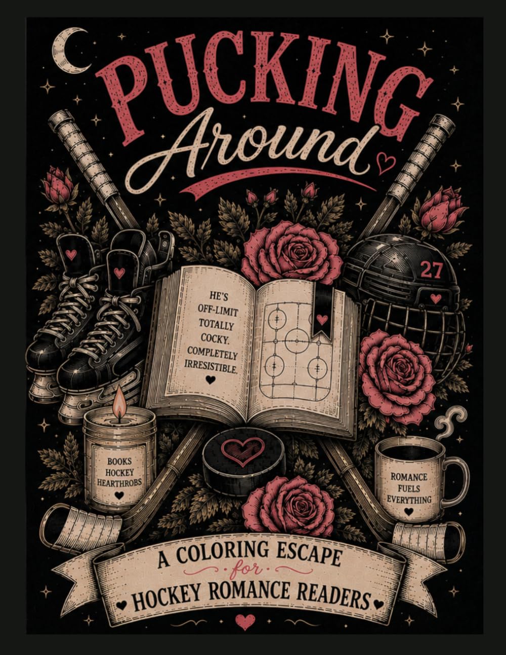 Pucking Around A Coloring Escape for Hockey Romance Readers