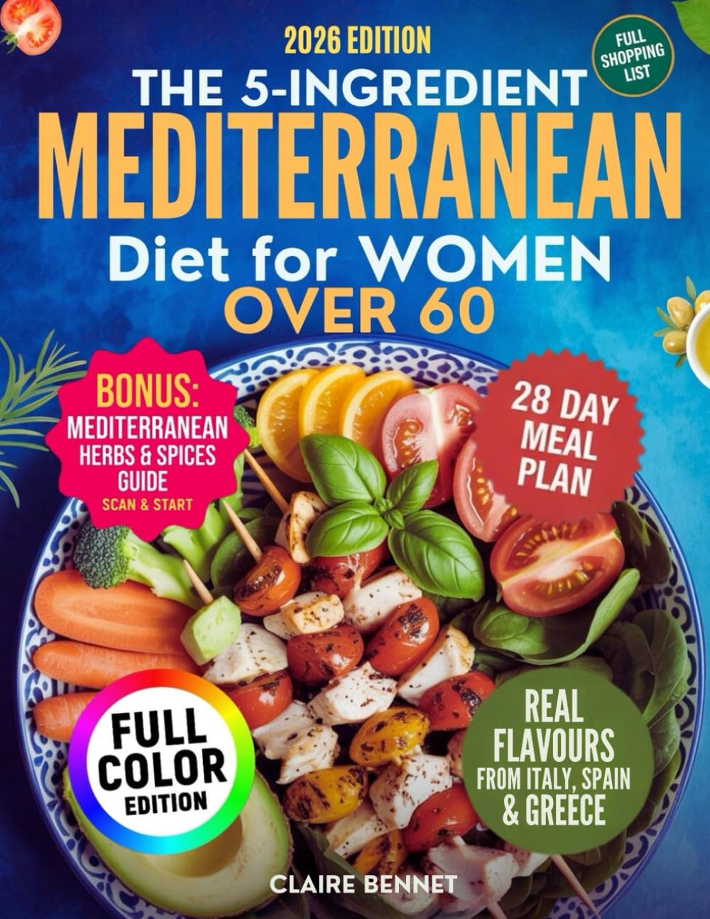 THE 5-INGREDIENT MEDITERRANEAN DIET FOR WOMEN OVER 60: Lots of tasty, super quick, easy, and budget-friendly Mediterranean recipes for independence, energy, brain sharpness, and heart health after 60