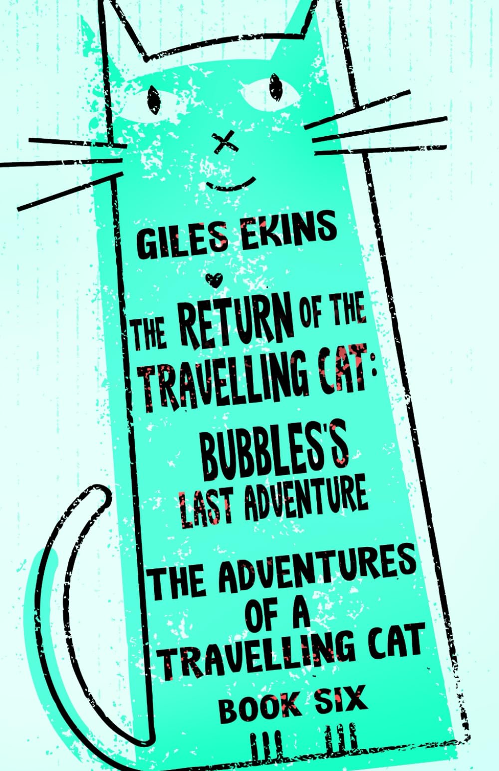 The Return of the Travelling Cat: Bubbles's Last Adventure (The Adventures Of A Travelling Cat)