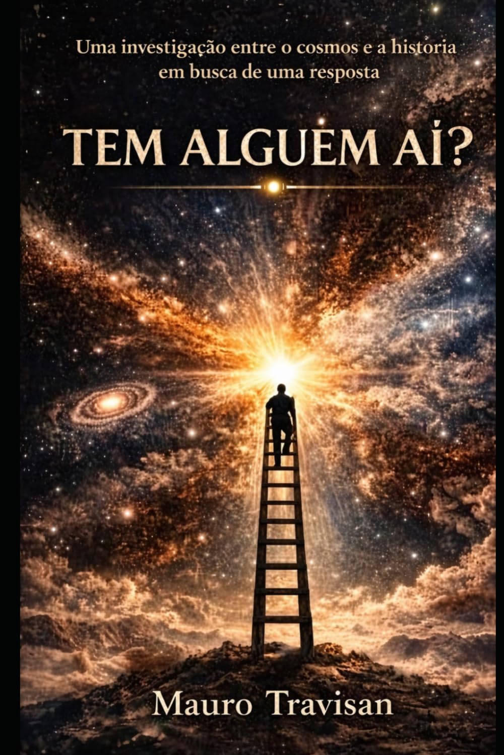 Tem Alguém Aí?: Uma jornada científica entre o cosmos e a história em busca de uma resposta