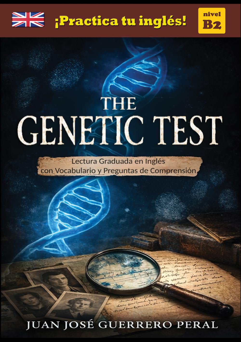 The Genetic Test: Lecturas graduadas para estudiantes / inglés nivel intermedio B1 B2 / Novela para estudiantes / Graded English Readers / English intermediate B1 B2 level / novel for students
