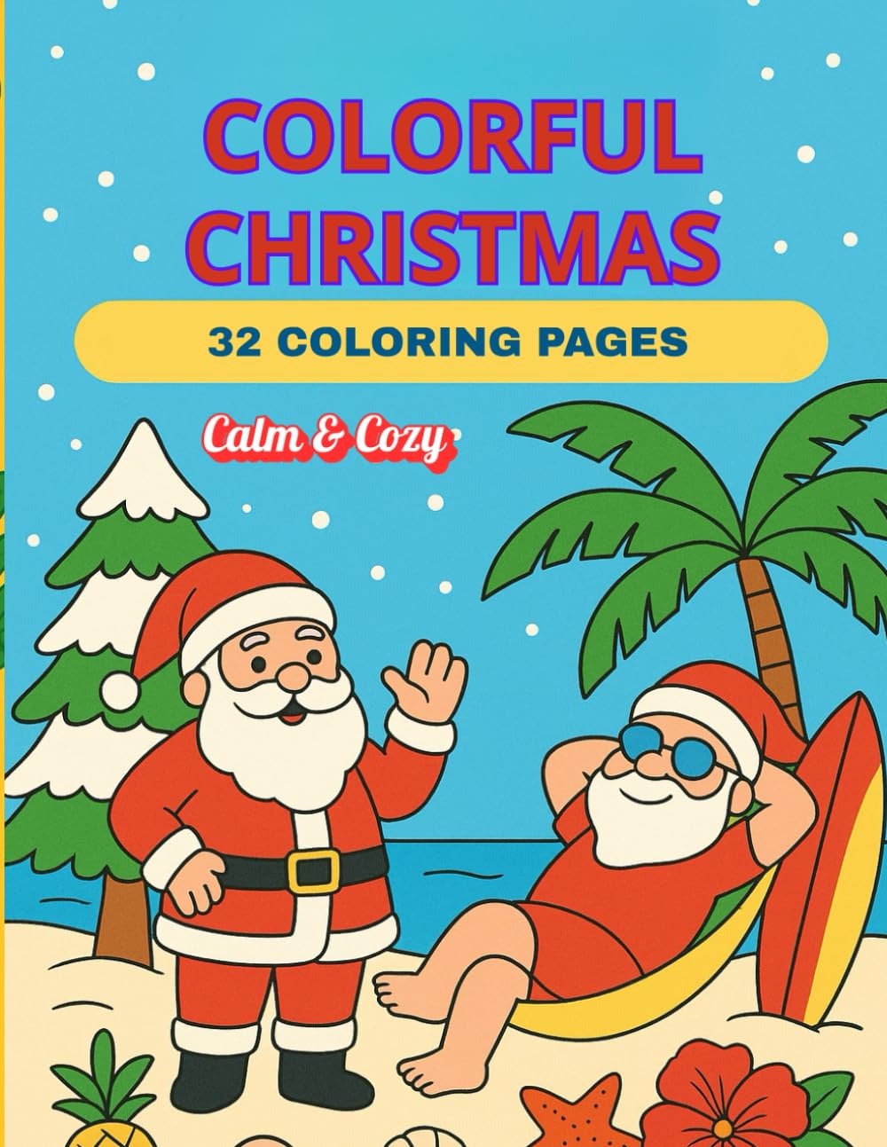 Celebrate Christmas your way — snowy or sunny: Calm & Cozy