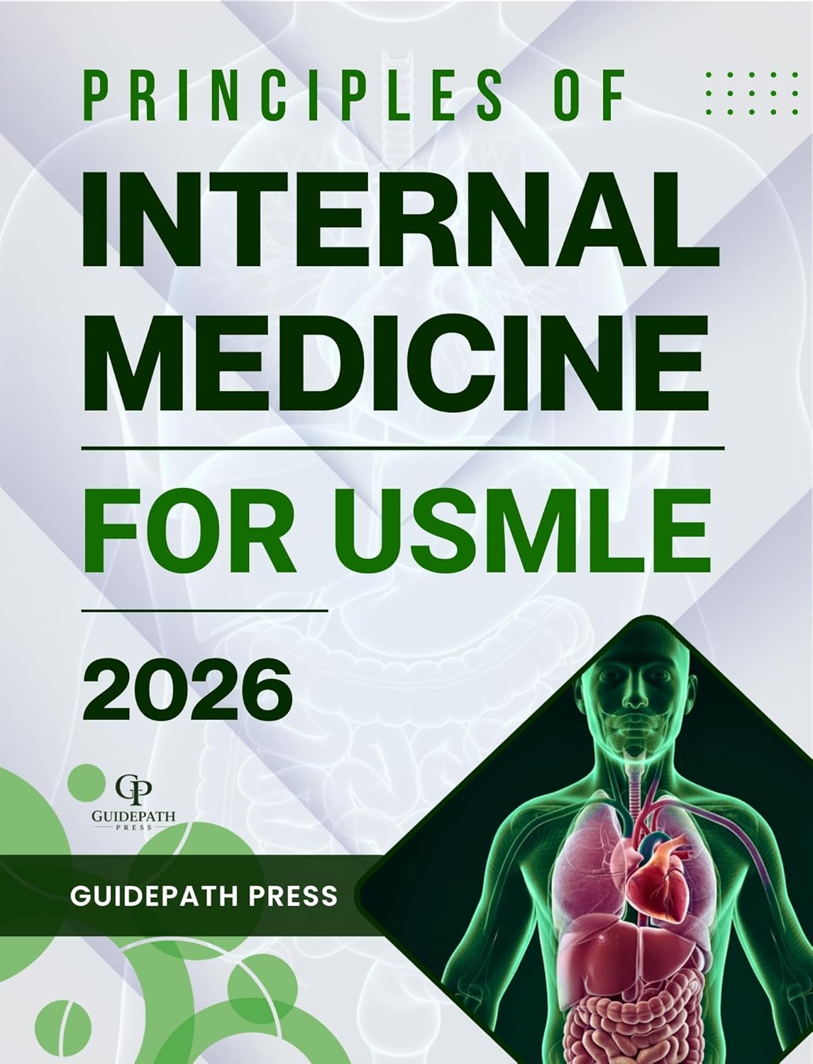 Principles of Internal Medicine for USMLE 2026: A High-Yield, Exam-Focused Guide to Mastering Diagnostic Algorithms and Clinical Reasoning for Step 2 CK Success      [Print Replica] Kindle Edition