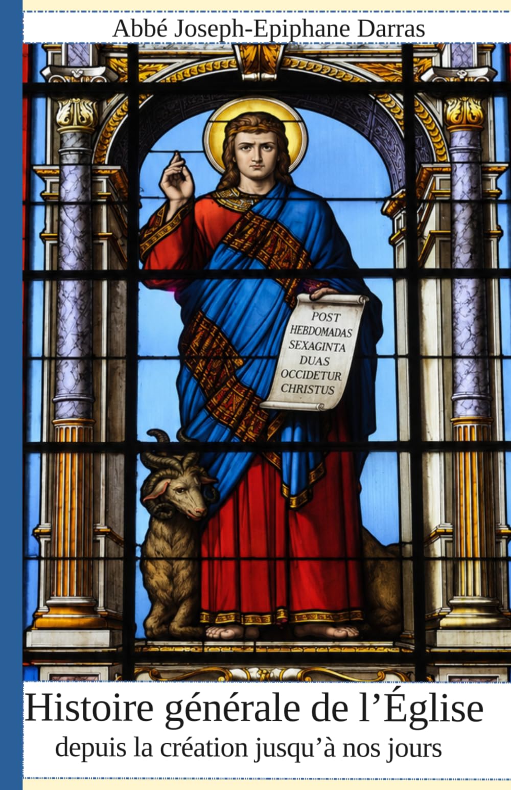 Histoire générale de l'Eglise depuis la création jusqu'à nos jours : Tome 3