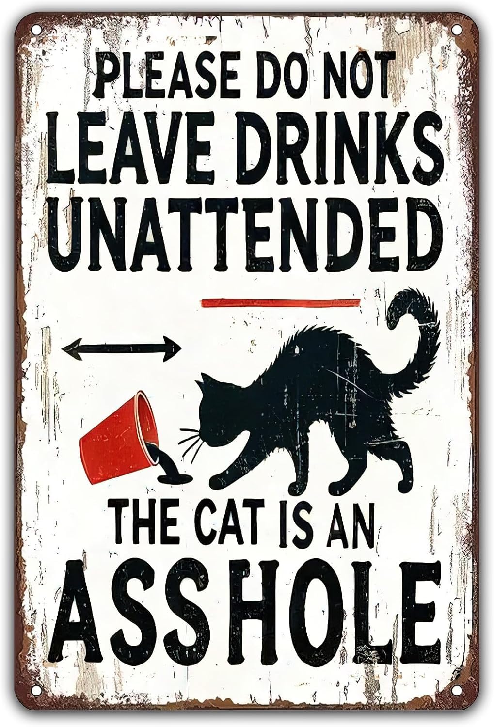 SMAZDFXX Vintage Metal Sign Please DoLeave Drinks Unattended The Cat is an Asshole Warning Tin Poster for Home Cafe Bar Pub Garden Office Club Gym Man Cave Accessories 5.5"x8"