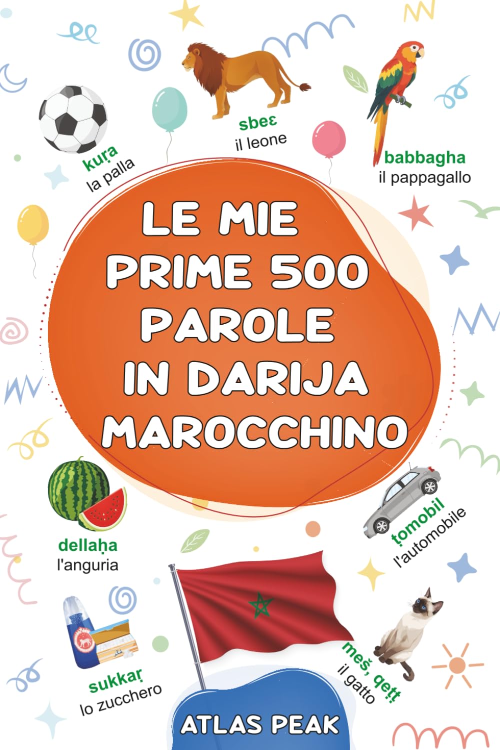 Le mie prime 500 parole in darija marocchino: Un dizionario visivo bilingue italiano-marocchino arabo - Il mio primo libro illustrato bilingue sui ... bambini, adolescenti e adulti principianti
