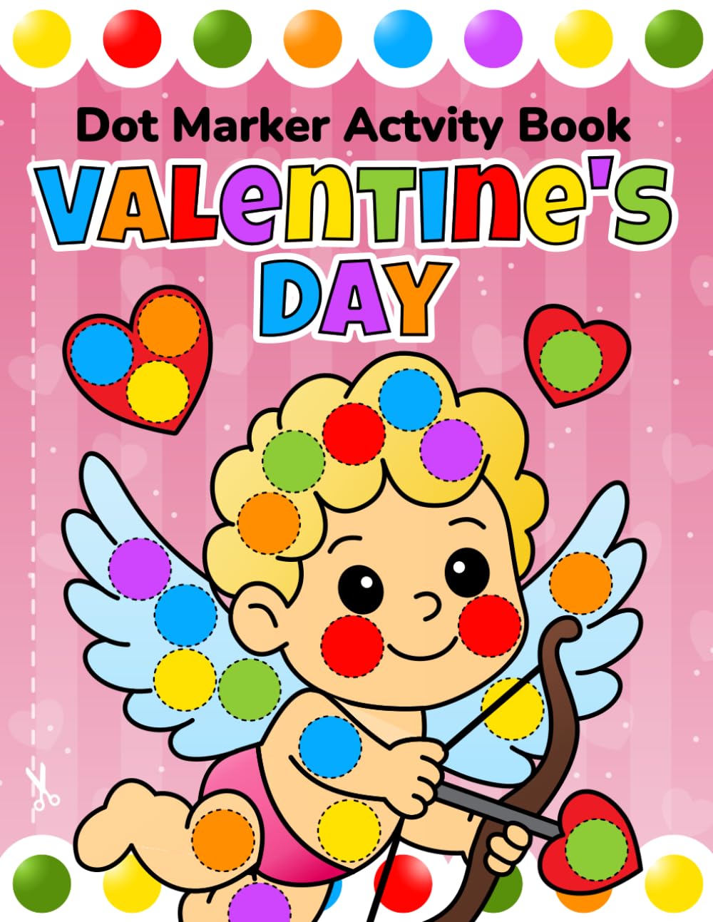 Dot Marker Activity Book: Valentine’s Day: Fun & Easy Dauber Coloring Pages for Toddlers and Preschool Kids