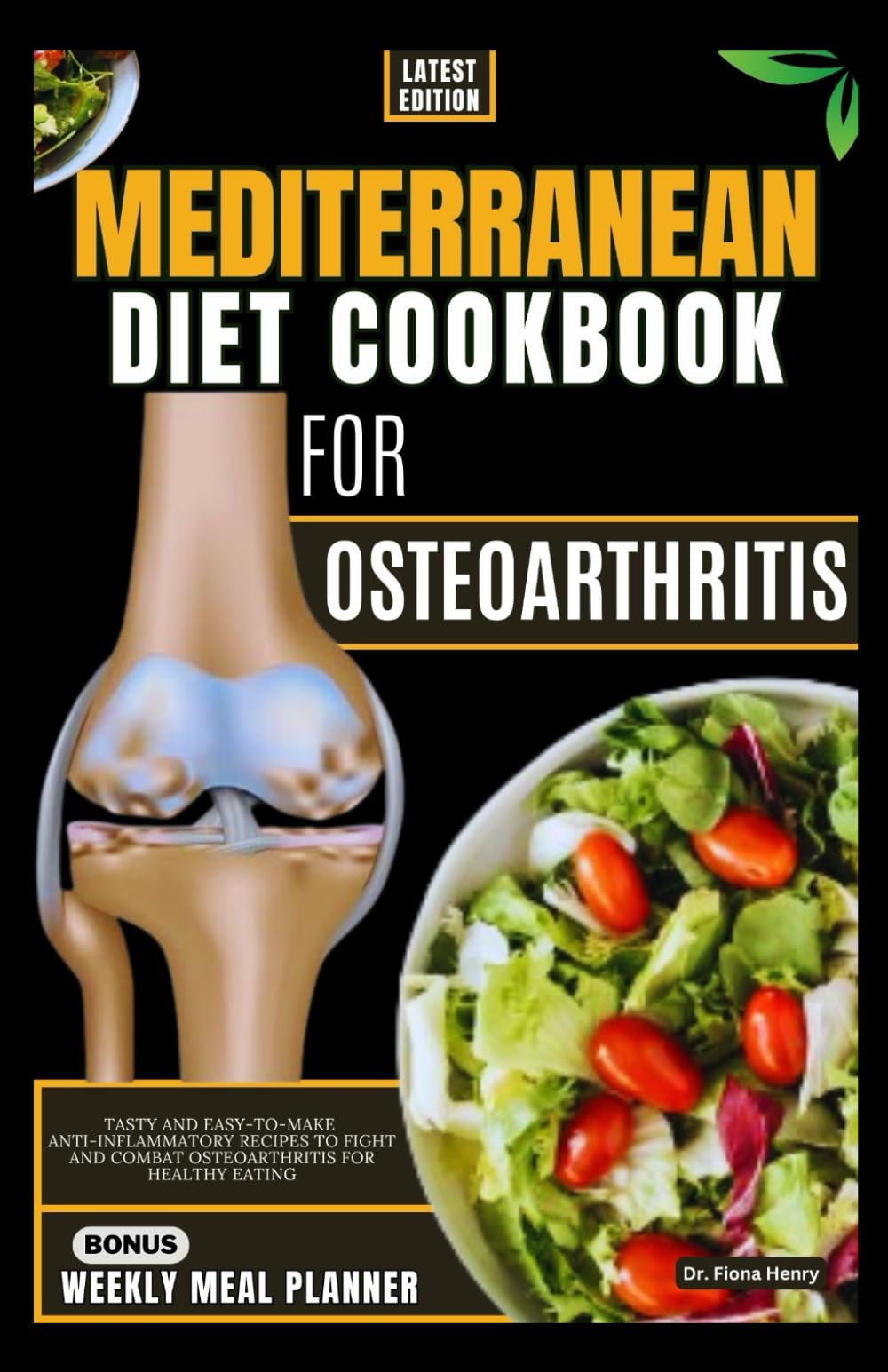 MEDITERRANEAN DIET COOKBOOK FOR OSTEOARTHRITIS: Tasty and Easy-To-Make Anti-Inflammatory Recipes to Fight and Combat Osteoarthritis for Healthy Eating (Nourishing Recipes for Osteoarthritis Relief)