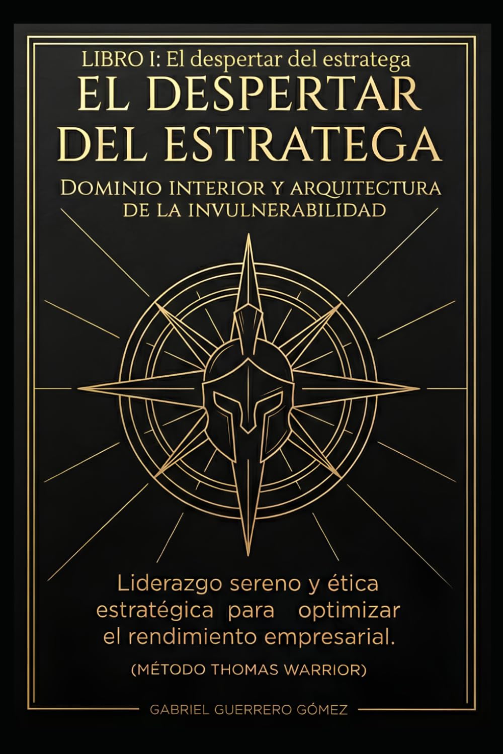 LIDERAZGO SERENO I: EL DESPERTAR DEL ESTRATEGA (THOMAS WARRIOR)