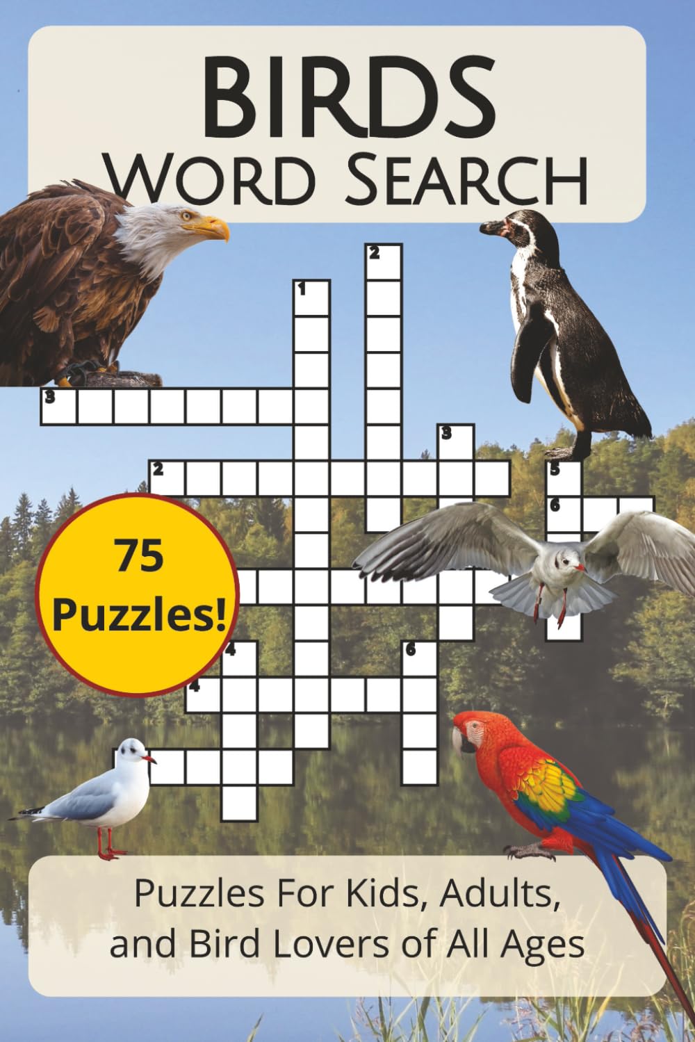 Birds Crossword Puzzle Book: Crossword Puzzles for Birds Watchers, Owners, and Lovers | Learn Different Species of Birds | Help Calm the Mind, Relax, ... | 6x9 inches, 150 pages | With Solutions