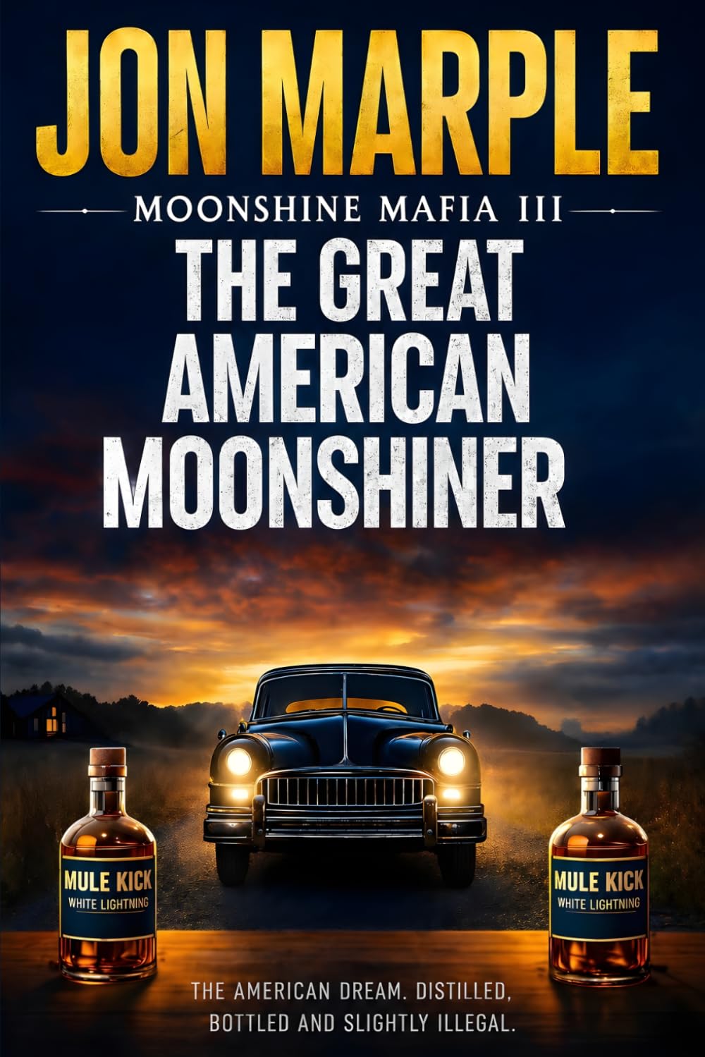Moonshine Mafia III: The Great American Moonshiner