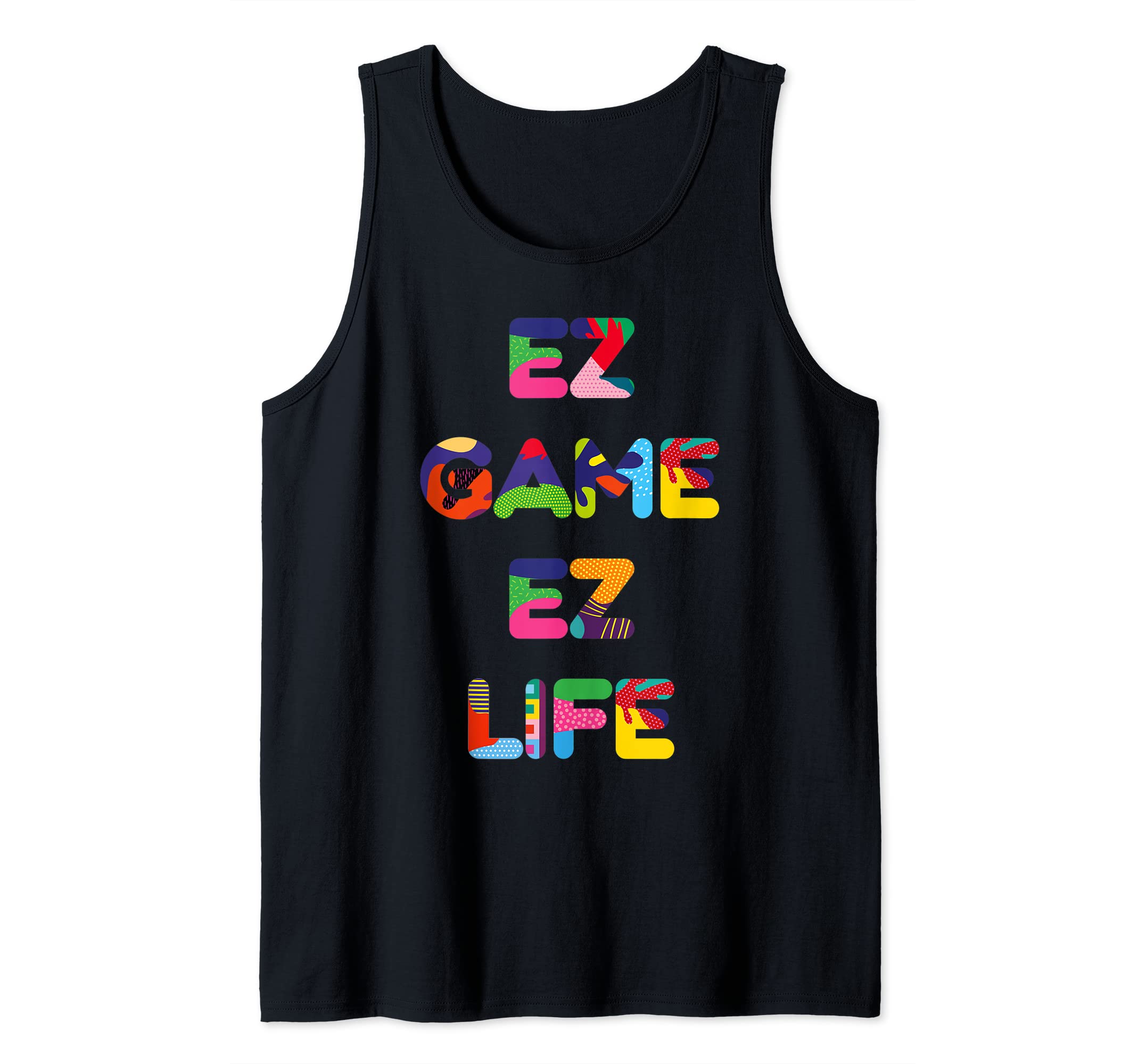Ez Game Ez Life - gaming slogan Tank Top