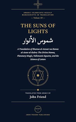 Cover of Suns of Lights and the Great Treasures of Secrets — Shams al-Anwar wa Kunuz al-Asrar al-Kubra by Ibn al-Hajj al-Tilmsani, English translation