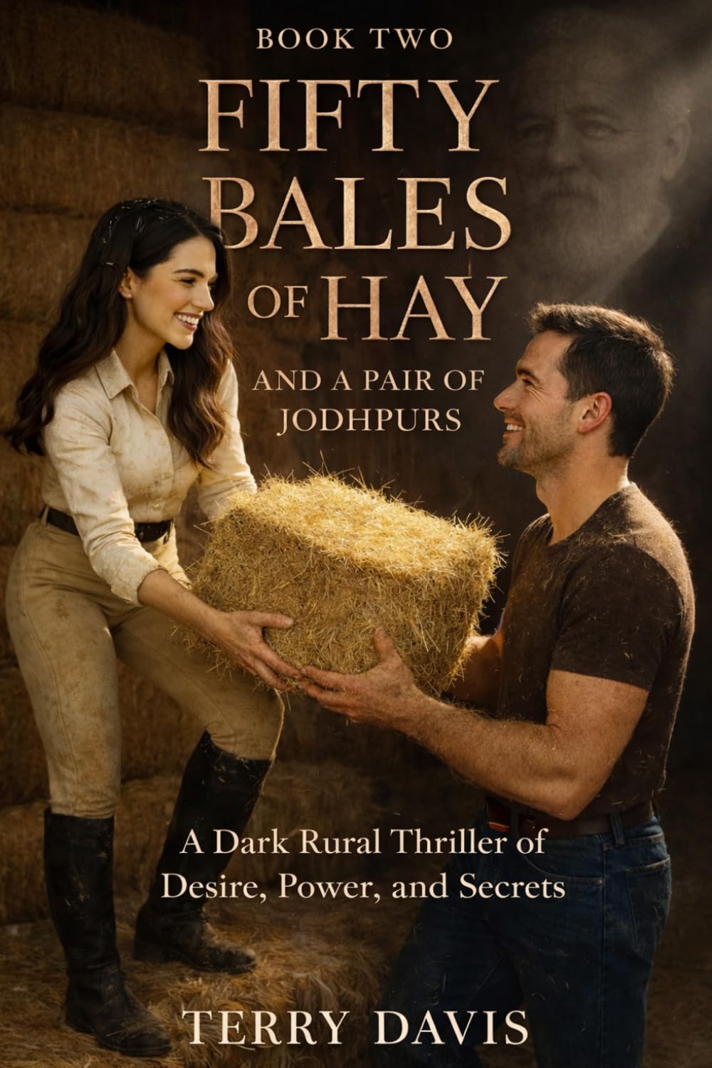 Fifty Bales of Hay and a Pair of Jodhpurs: Book Three: Part Two — A Dark Rural Thriller of Desire, Power, and Secrets