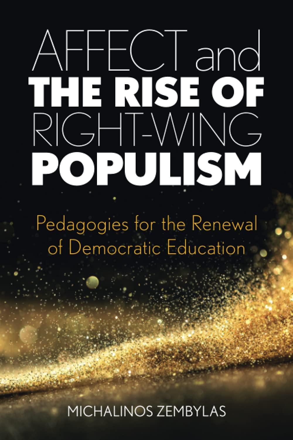 Affect and the Rise of Right-Wing Populism by Zembylas, Michalinos New<-