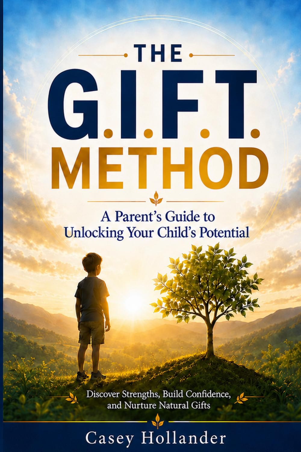 THE G.I.F.T. METHOD: A Parent’s Guide to Unlocking Your Child’s Potential