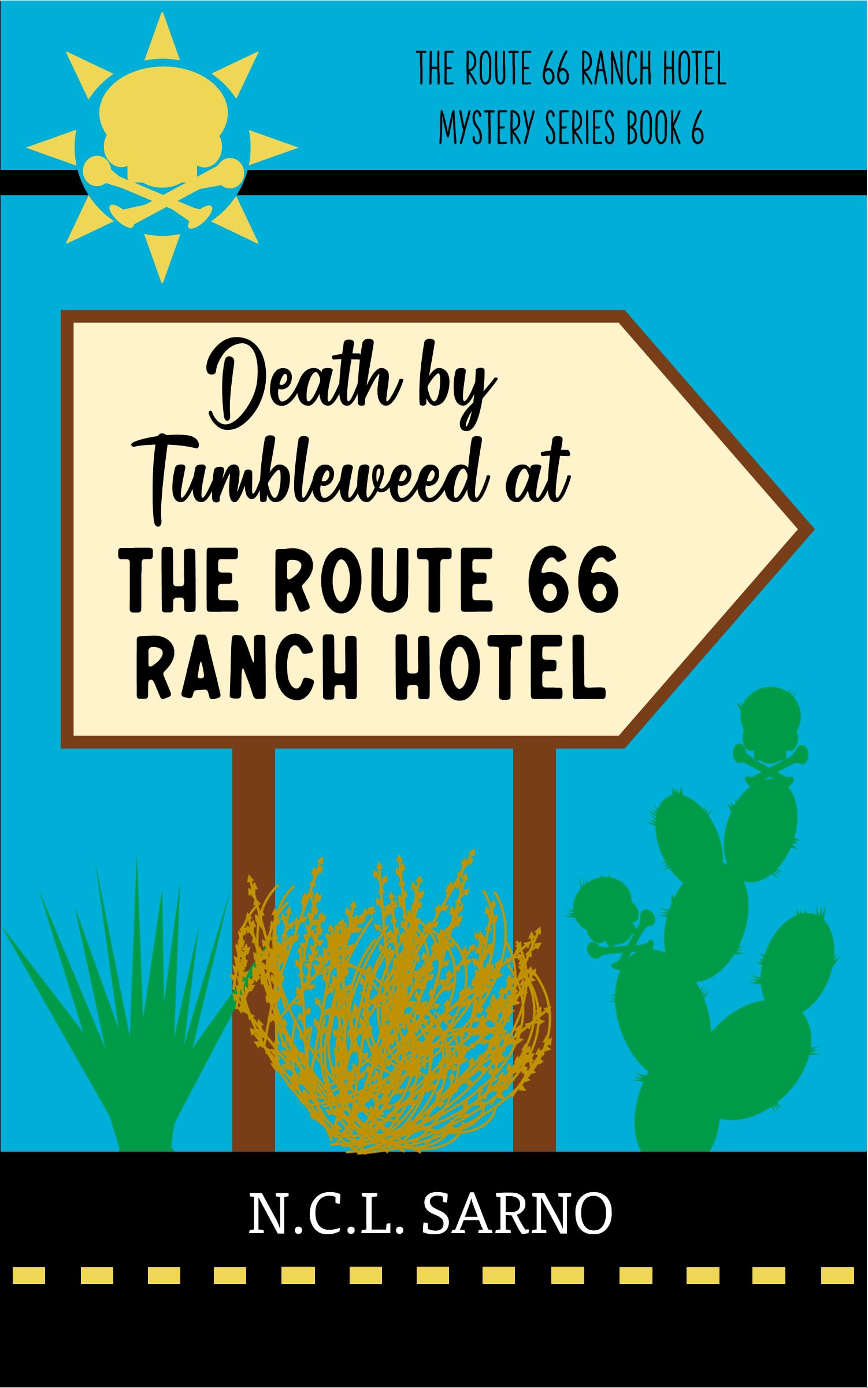 Death by Tumbleweed at the Route 66 Ranch Hotel: Book 6 in the Route 66 Ranch Hotel Mystery Series