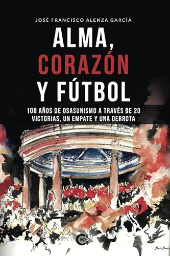Alma, corazón y fútbol: 100 años de osasunismo a través de 20 victorias, un empate y una derrota (Caligrama)