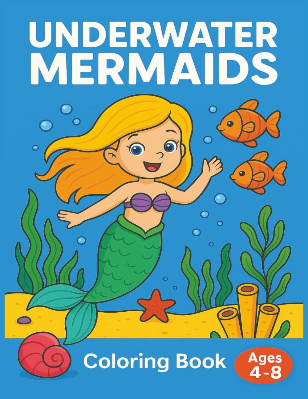 UNDERWATER MERMAIDS: 50 Cute Mermaid Coloring Pages with Ocean Friends
