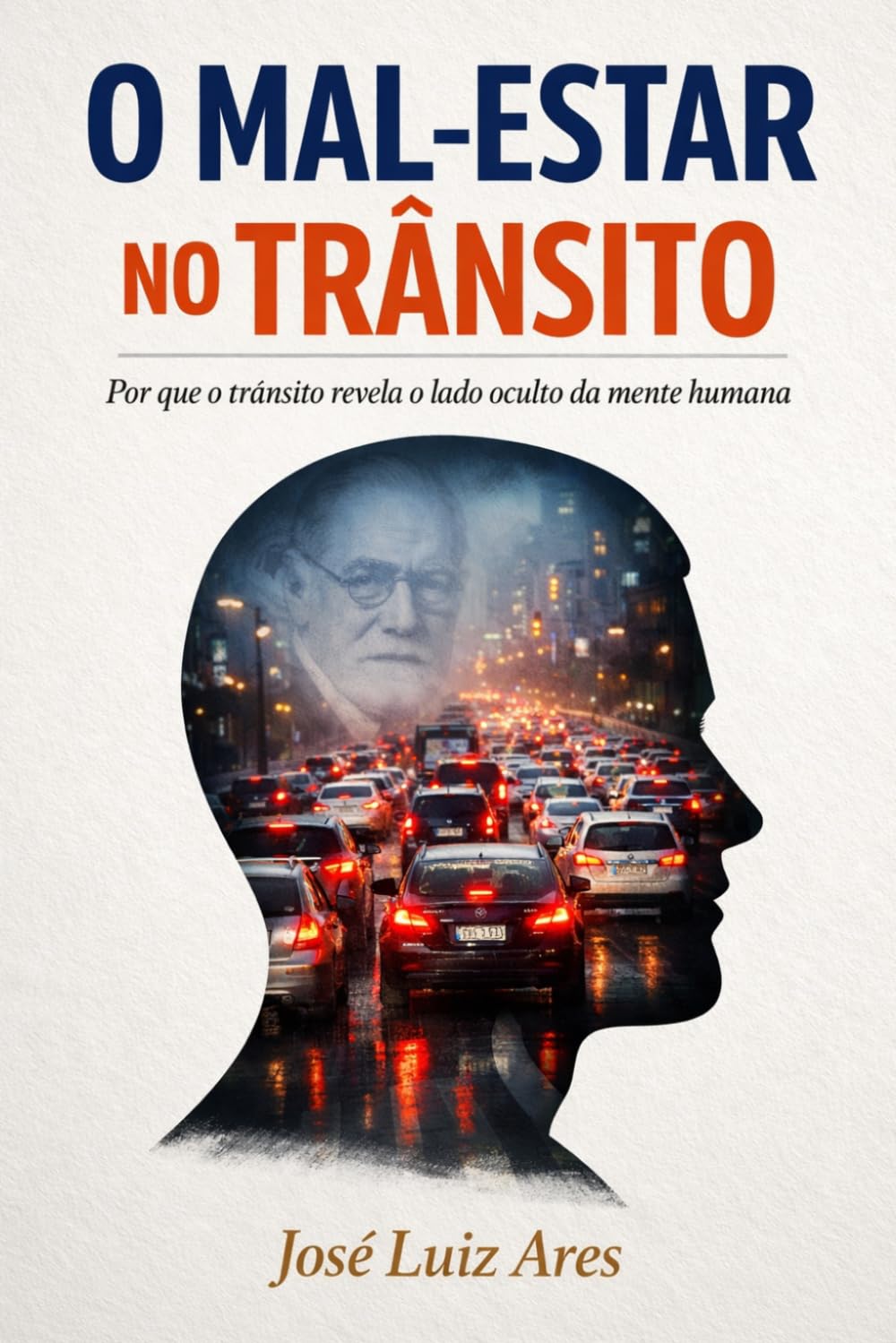 O Mal-Estar no Trânsito: Por que o trânsito revela o lado oculto da mente humana