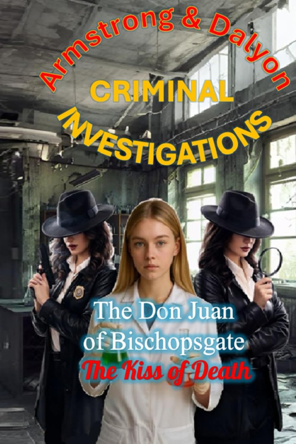 ARMSTRONG & DALYON CRIMINAL INVESTIGATIONS: THE DON JUAN OF BISHOPSGATE