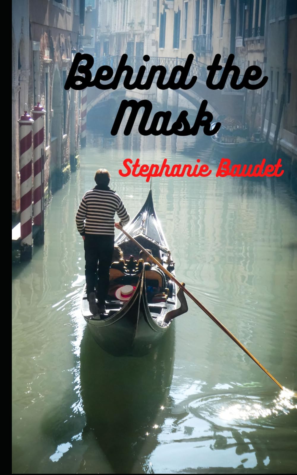 Behind The Mask: A romance with a hint of history and a dash of mystery.