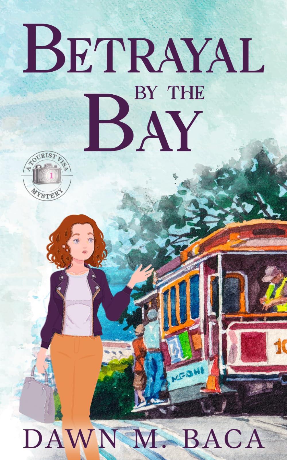 Betrayal By The Bay: 1 (Travel Visa Mysteries)