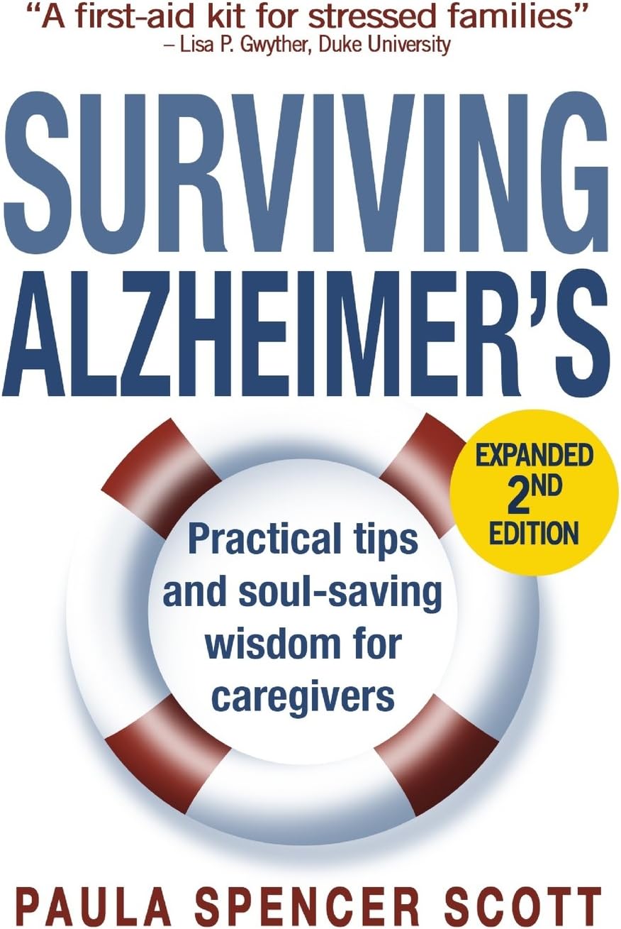 Surviving Alzheimer’s: Practical Tips and Soul-Saving Wisdom for Caregivers