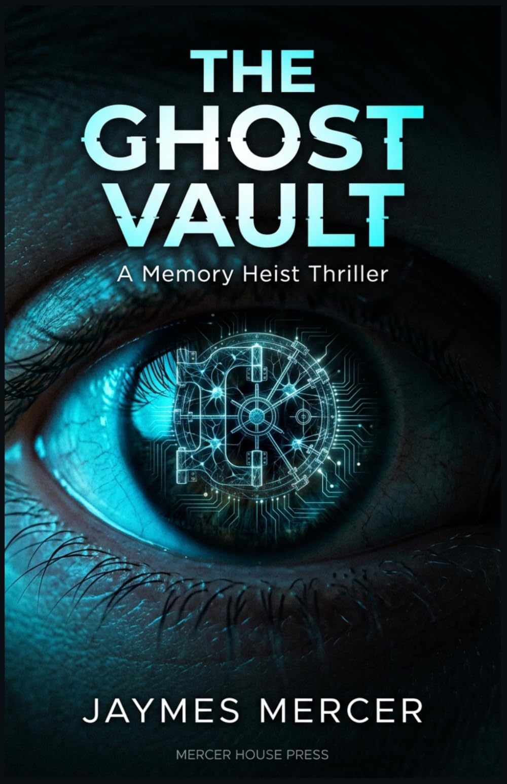 The Ghost Vault: A Memory Heist Thriller