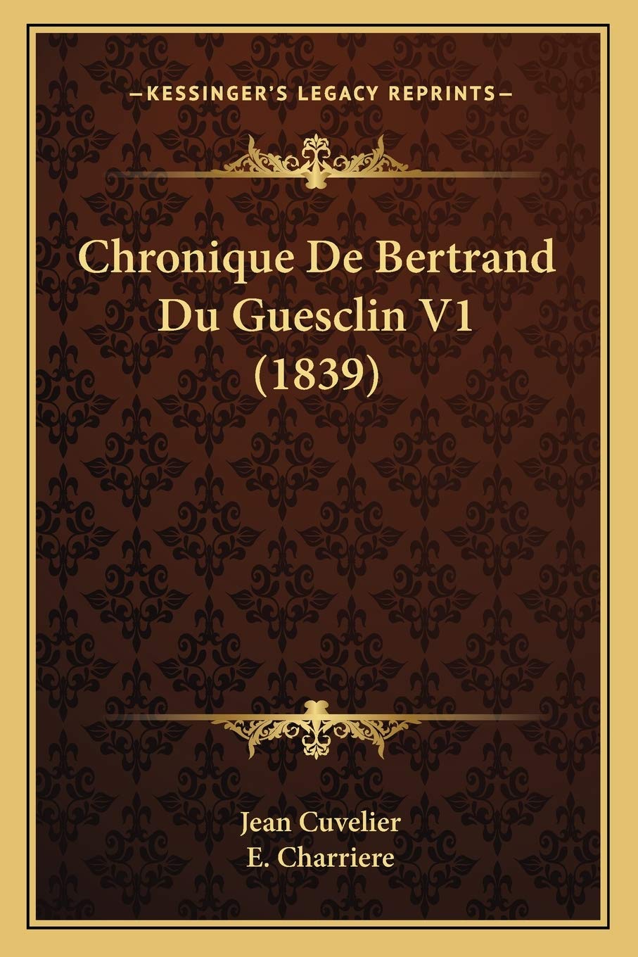 Chronique De Bertrand Du Guesclin V1 (1839)