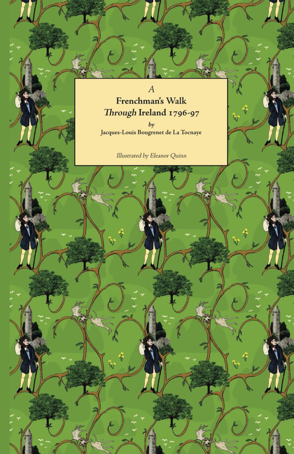 A Frenchman’s Walk through Ireland 1796-97 (Illustrated): Promenade d’un Français dans l’lrlande)