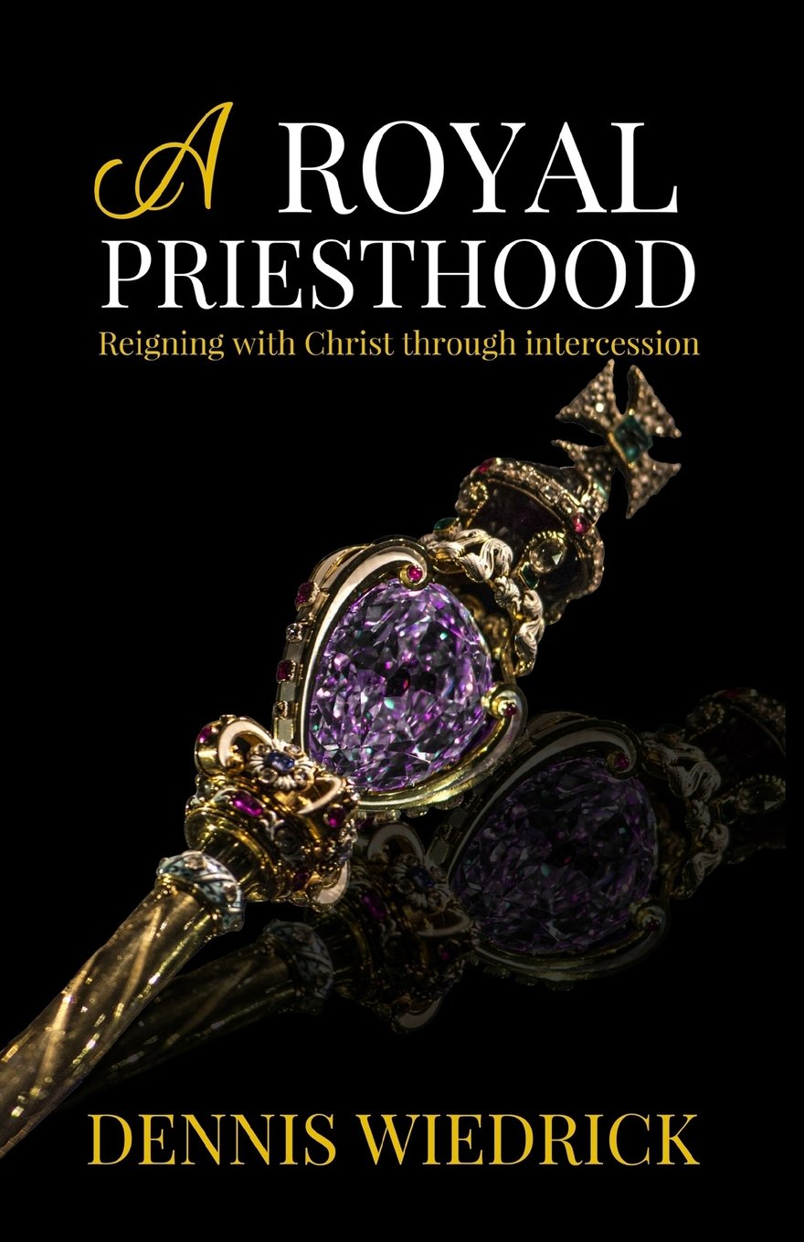 A Royal Priesthood: Reigning with Christ through intercession