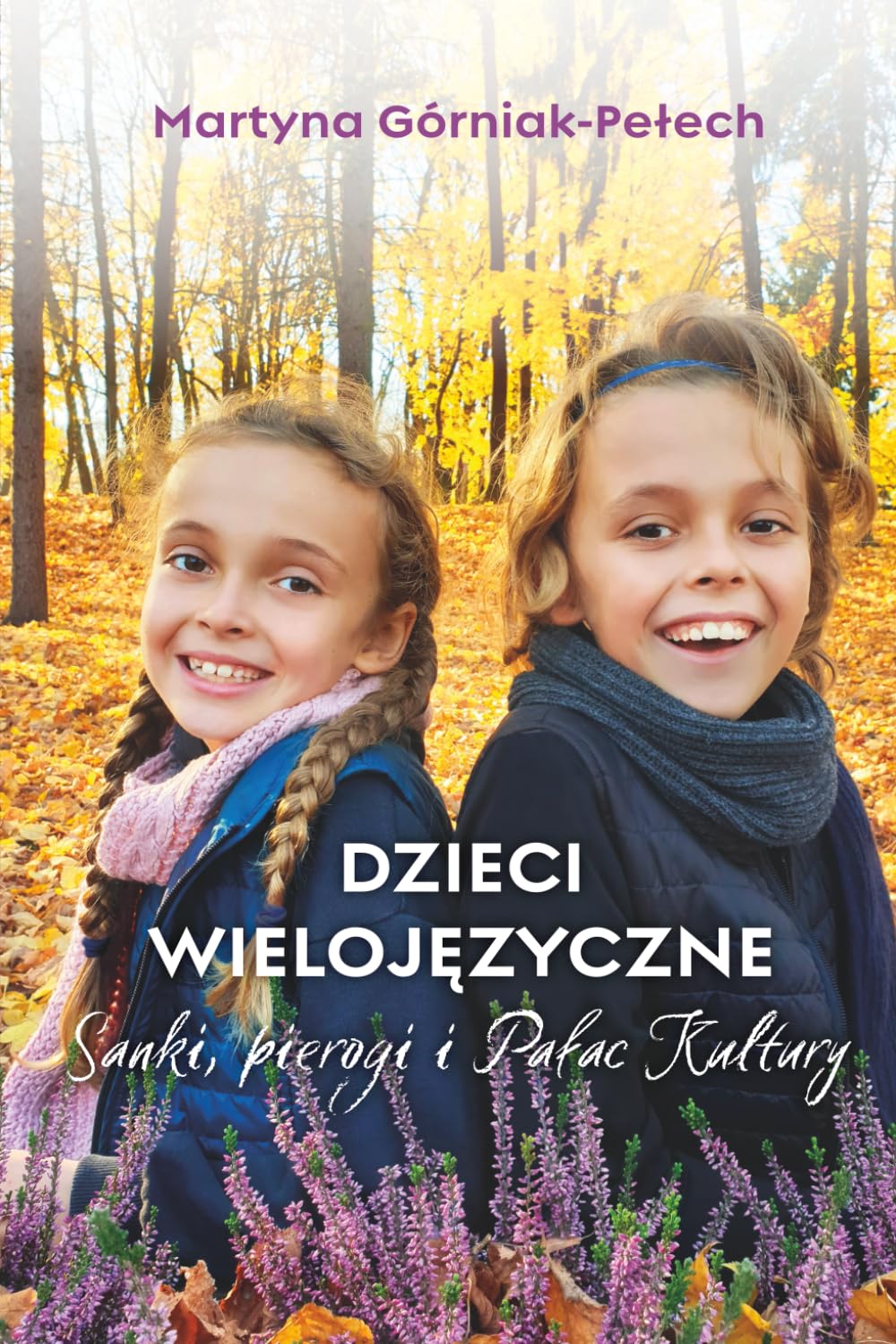 DZIECI WIELOJĘZYCZNE: Sanki, pierogi i Pałac Kultury