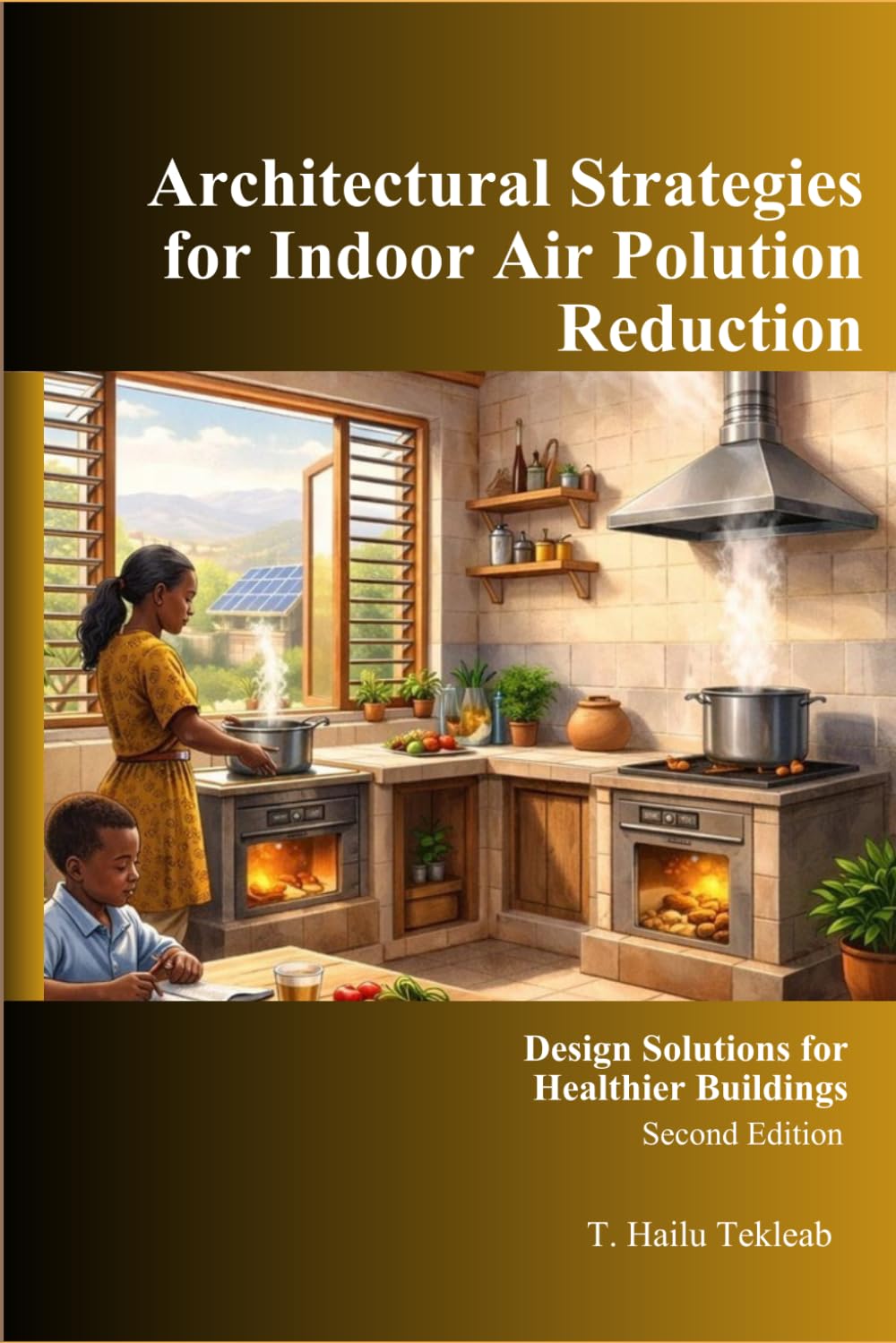 Architectural Strategies for Indoor Air Pollution Reduction:: Design Strategies for Healthier Buildings: 3 (Renewable Energy, Energy Efficiency, and Emission Reduction)