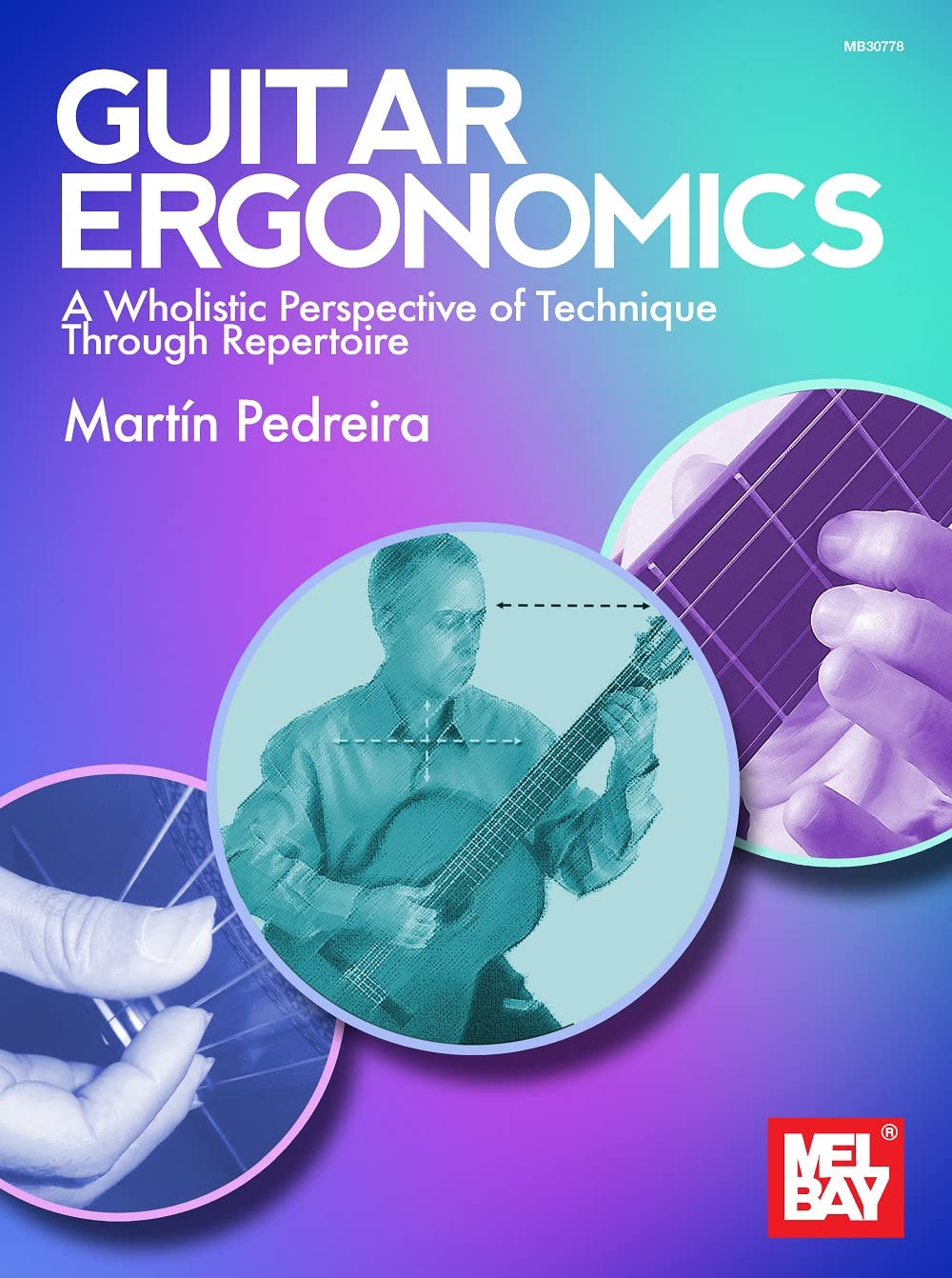 Guitar Ergonomics: A Wholistic Perspective of Technique Through Repertoire