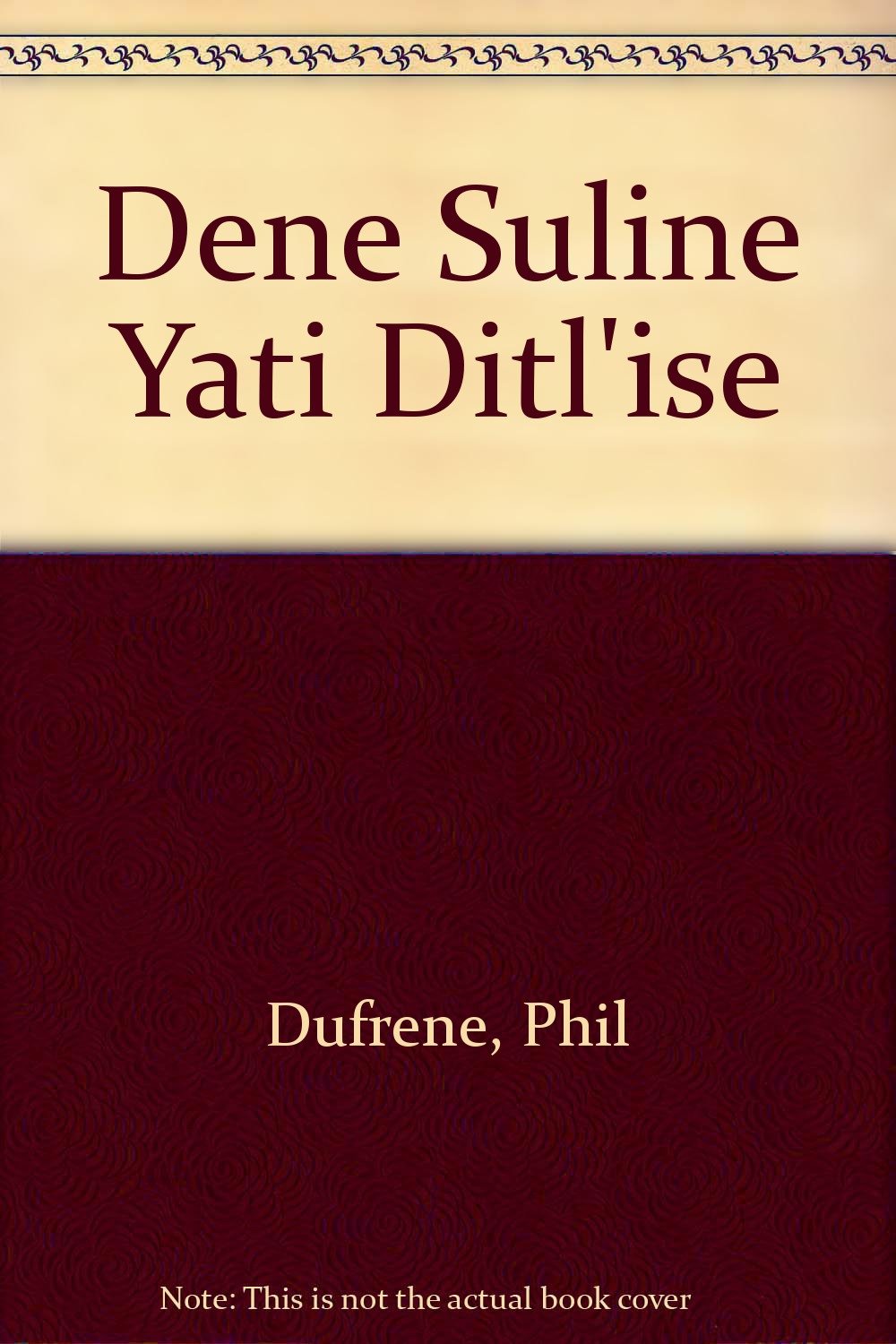 Dene Suline Yati Ditl'ise (Dene Suline Reader)