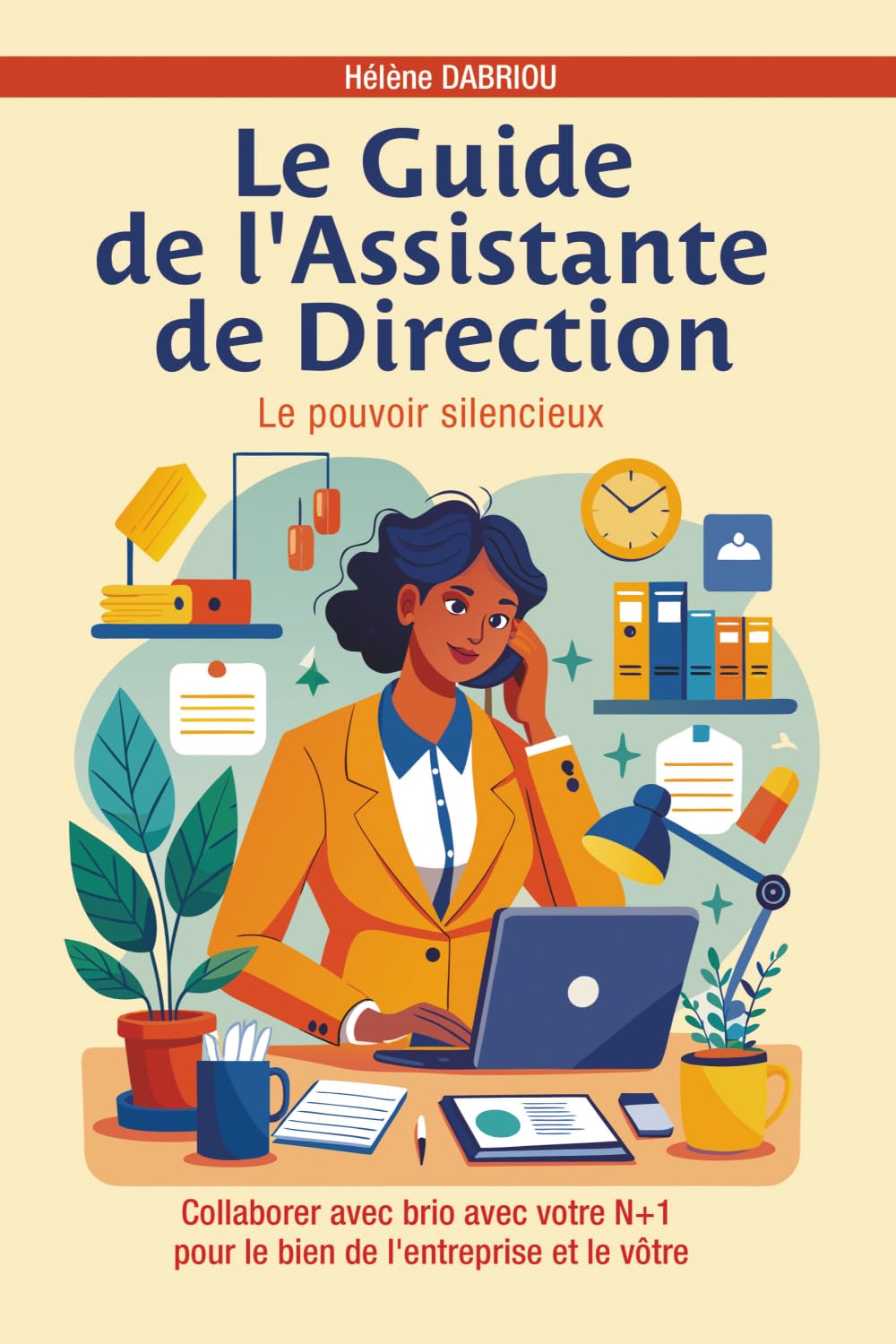 Le guide de l'Assistante de Direction: Le Pouvoir Silencieux
