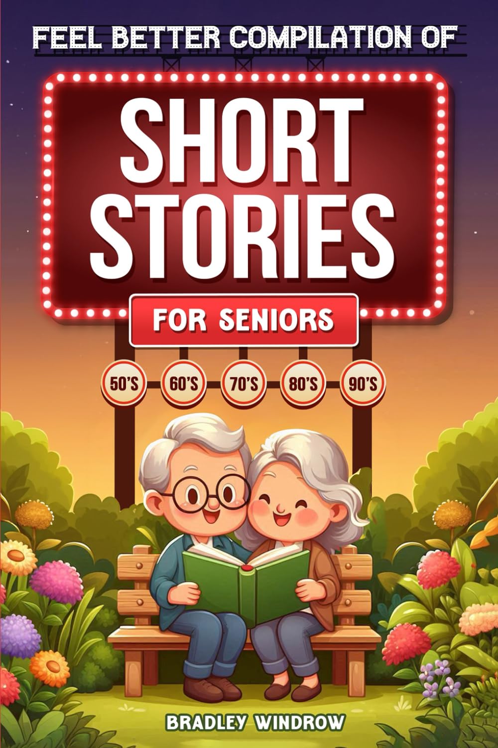Feel Better Compilation of Short Stories for Seniors: Easy to Read Uplifting Short Stories in Large Print to Stimulate the Memory (Perfect Gift for Elderly Women and Men)