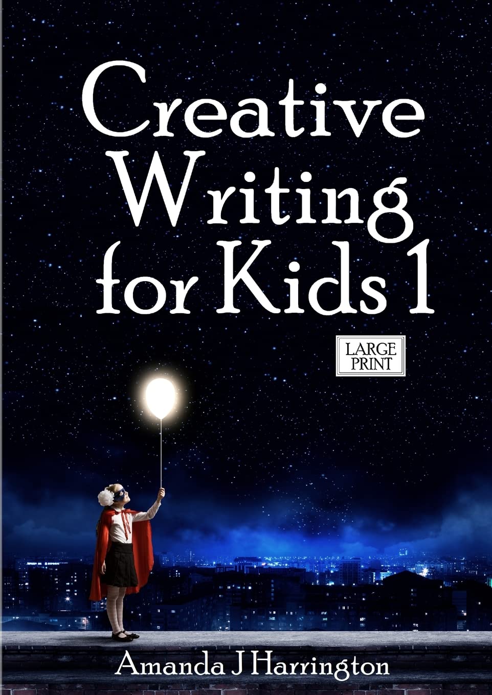 Creative Writing for Kids 1 Large Print