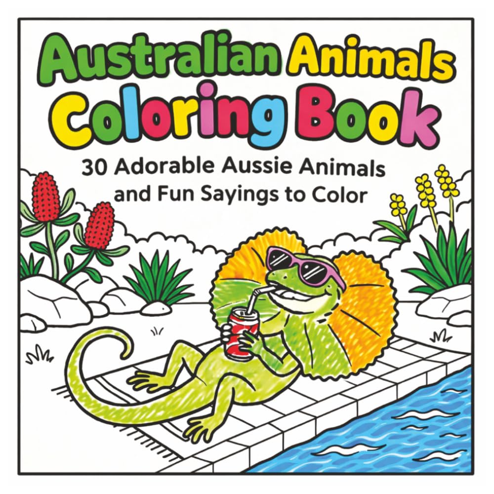 Australian Animal Coloring Book: Coloring Book with Australian Animals | Adorable Aussie Animals and Fun Sayings to Color | 8.6 x 8.5 inches, 60 Pages | 30 illustrations