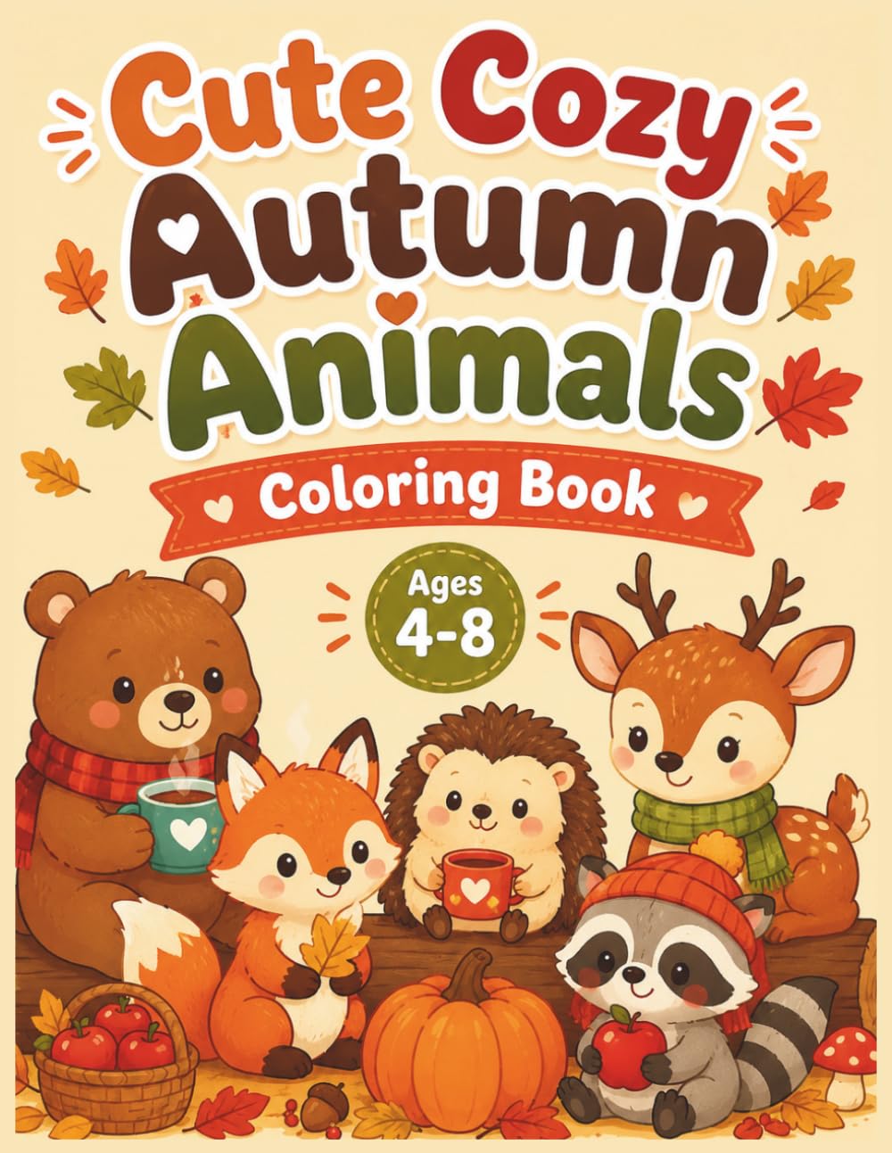 Cute Cozy Autumn Animals Coloring Book: Charming Fall Scenes with Cute Woodland Animals, Pumpkins, Falling Leaves & Cozy Forest Adventures • Large 8.5" × 11" Pages